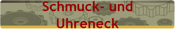 Schmuck- und 
 Uhreneck